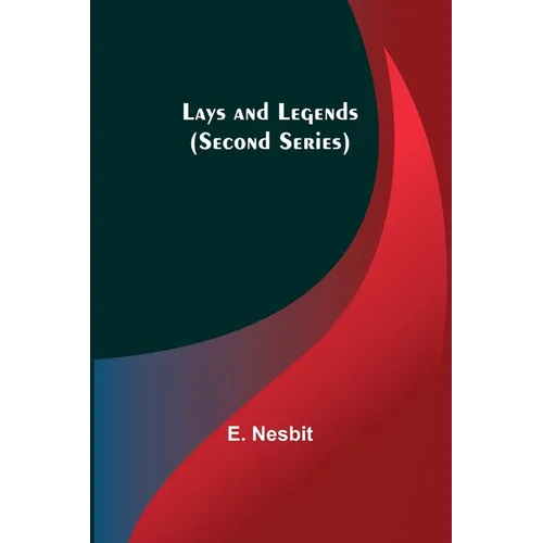 Lays and Legends (Second Series) - Paperback