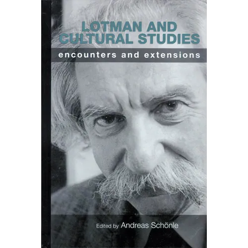 Lotman and Cultural Studies: Encounters and Extensions - Hardcover