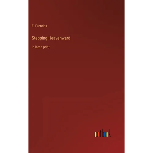 Stepping Heavenward: in large print - Hardcover