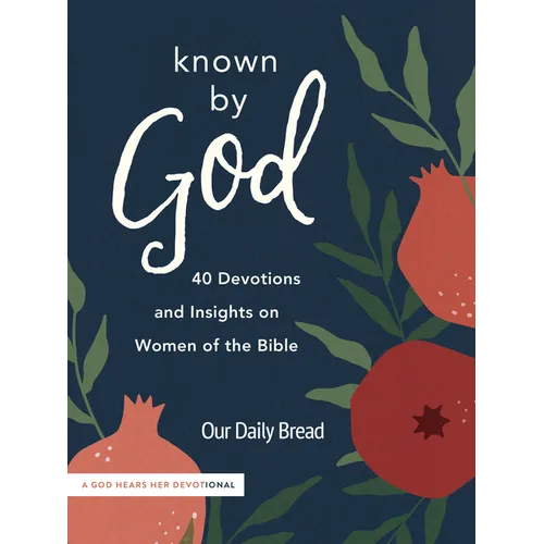 Known by God: 40 Devotions and Insights on Women of the Bible - Hardcover