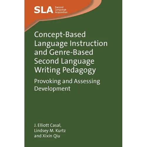 Concept-Based Language Instruction and Genre-Based Second Language Writing Pedagogy: Provoking and Assessing Development - Paperback