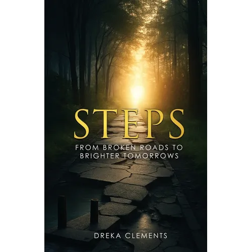 Steps: From Broken Roads to Brighter Tomorrows - Paperback