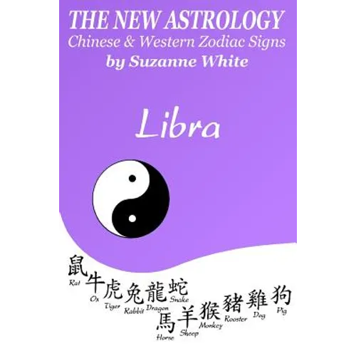 The New Astrology Libra Chinese & Western Zodiac Signs.: The New Astrology by Sun Signs - Paperback
