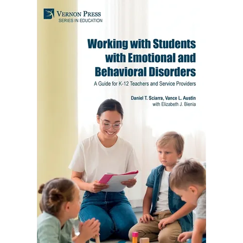 Working with Students with Emotional and Behavioral Disorders: A Guide for K-12 Teachers and Service Providers - Hardcover