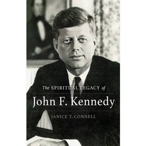 The SPIRITUAL LEGACY of John F. Kennedy - Paperback