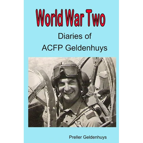 World War II Diaries of ACFP Geldenhuys - Paperback