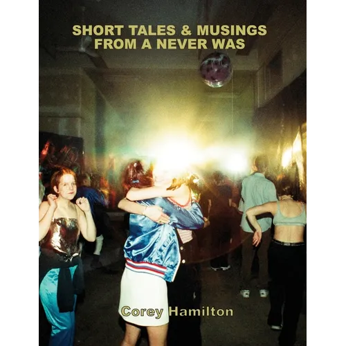 Short Tales & Musings from a Never Was - Paperback