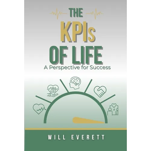The KPIs of Life: A Perspective for Success - Hardcover
