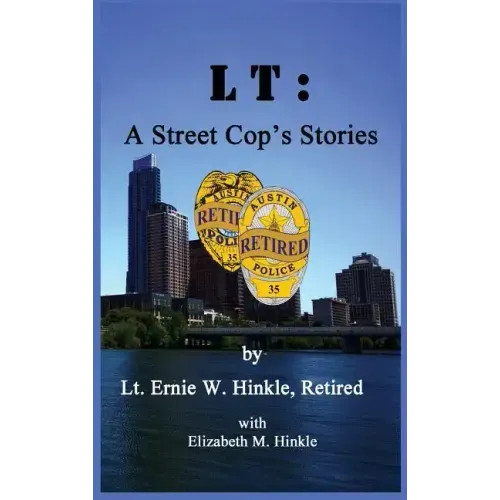 LT: A Street Cop's Stories - Hardcover