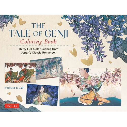 The Tale of Genji Coloring Book: Thirty Full-Color Scenes from Japan's Classic Romance! - Paperback