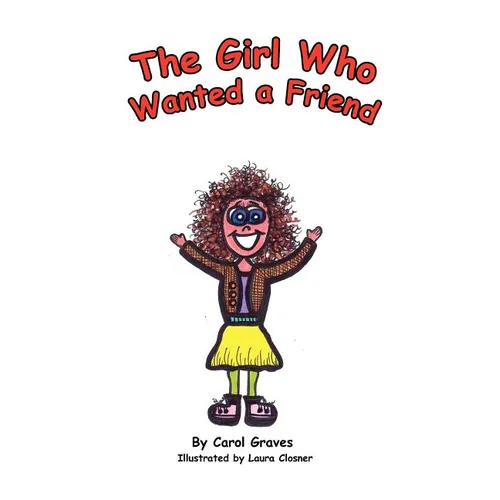 The Girl Who Wanted A Friend - Paperback