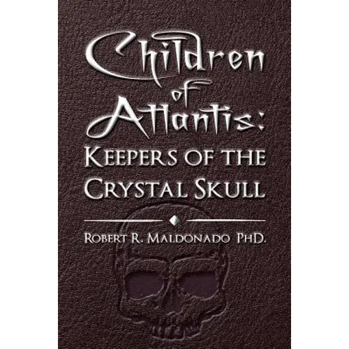 Children of Atlantis: Keepers of the Crystal Skull - Paperback