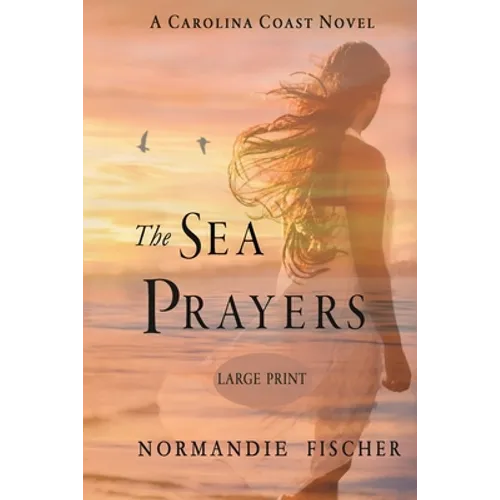 The Sea Prayers: A Carolina Coast Novel [Large Print] - Paperback