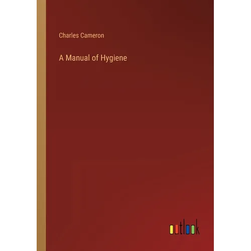 A Manual of Hygiene - Paperback