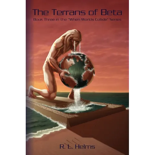 The Terrans of Beta: Book Three in the When Wolds Collide Series - Paperback