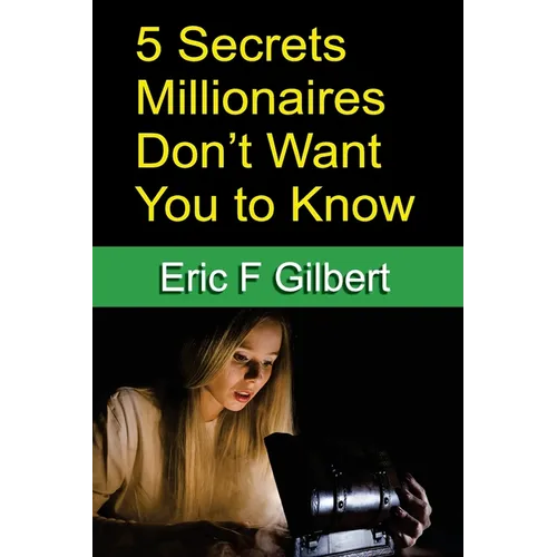 5 Secrets Millionaires Don't Want You to Know - Paperback