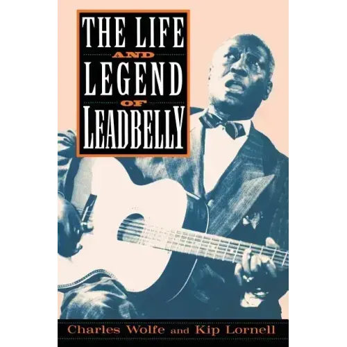 The Life and Legend of Leadbelly - Paperback