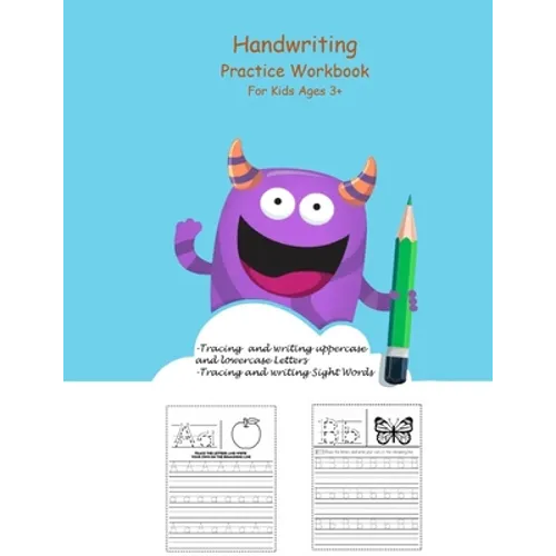 Handwriting Practice Workbook For Kids Ages 3+: Preschool Writing Workbook with Sight Words for Pre K, Kindergarten, Toddlers and Kids Ages 3-5. ABC p - Paperback