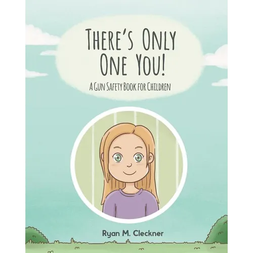 There's Only One You!: A Gun Safety Book for Children - Paperback