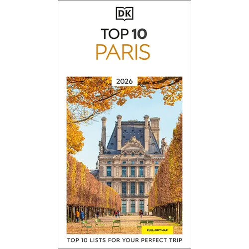 DK Top 10 Paris: Top 10 Lists for Your Perfect Trip, Plus an All-Weather Folded Map - Paperback