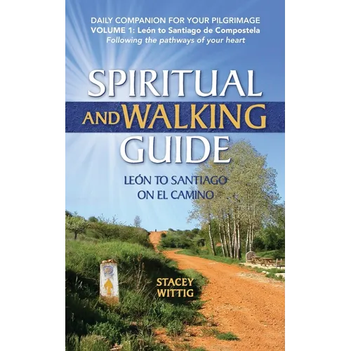 Spiritual and Walking Guide: Leon to Santiago on El Camino - Paperback