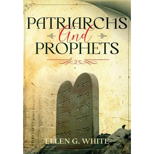 Patriarchs and Prophets: Annotated - Paperback
