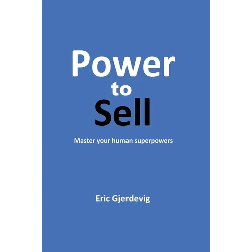 Power to Sell: Master your human superpowers - Paperback