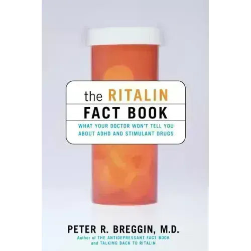 The Ritalin Fact Book: What Your Doctor Won't Tell You - Paperback