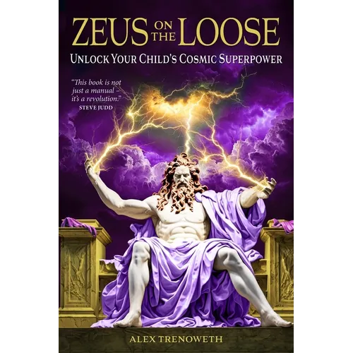 Zeus on the Loose: Unlock Your Child's Cosmic Superpower - Paperback