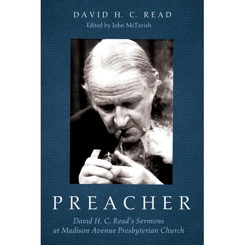 Preacher: David H. C. Read's Sermons at Madison Avenue Presbyterian Church - Paperback
