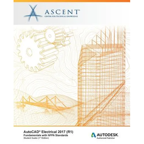 AutoCAD Electrical 2017 (R1): Fundamentals with NFPA Standards: Autodesk Authorized Publisher - Paperback