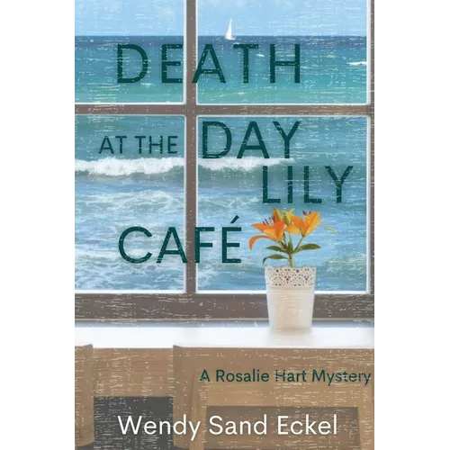 Death at the Day Lily Cafe: A Rosalie Hart Mystery - Paperback