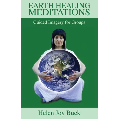Earth Healing Meditations: Guided Imagery for Groups - Paperback