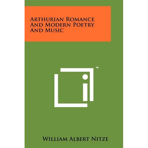Arthurian Romance and Modern Poetry and Music - Paperback