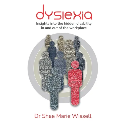 Dyslexia: Insights into the hidden disability in and out of the workplace - Paperback