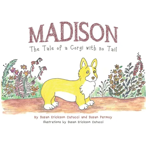 Madison: The Tale of a Corgi with no Tail - Paperback