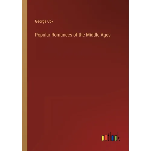 Popular Romances of the Middle Ages - Paperback