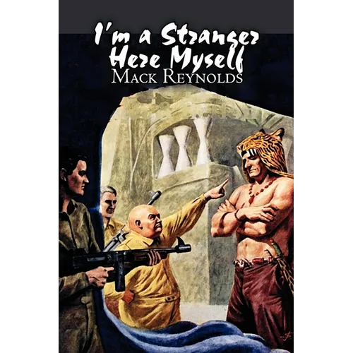 I'm a Stranger Here Myself by Mack Reynolds, Science Fiction, Adventure, Fantasy - Paperback