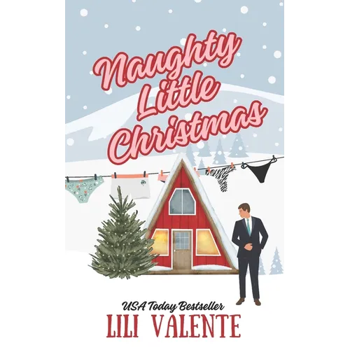 Naughty Little Christmas: A Snowed In Second Chance Romance - Paperback