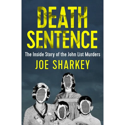 Death Sentence: The Inside Story of the John List Murders - Paperback