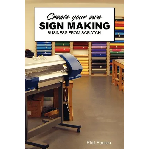 Create Your Own Sign Making Business - Paperback