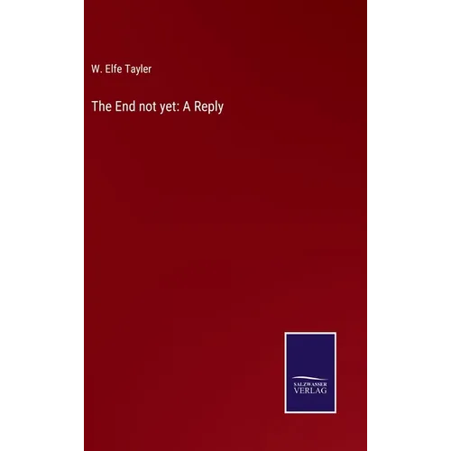 The End not yet: A Reply - Hardcover