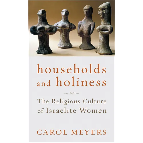 Households and Holiness: The Religious Culture of Israelite Women - Paperback