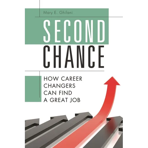 Second Chance: How Career Changers Can Find a Great Job - Hardcover