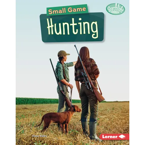 Small Game Hunting - Library Binding