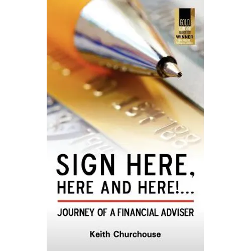 Sign Here, Here and Here! . . . Journey of a Financial Adviser - Paperback