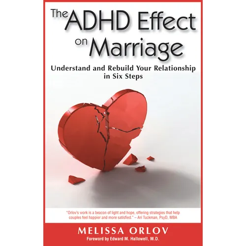 The ADHD Effect on Marriage: Understand and Rebuild Your Relationship in Six Steps - Paperback