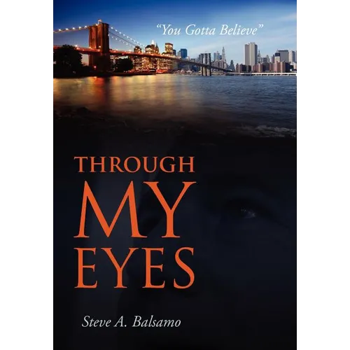 Through My Eyes: "You Gotta Believe" - Hardcover