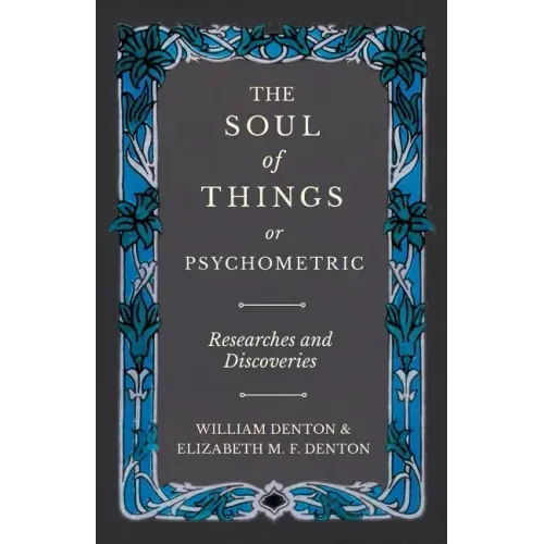 The Soul of Things or Psychometric - Researches and Discoveries - Paperback