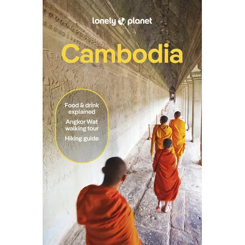 Lonely Planet Cambodia: Plan the Trip of a Lifetime Detailed Itineraries & Maps Insider Tips Covers Phnom Penh, Siem Reap & the Temples of Angkor and - Paperback